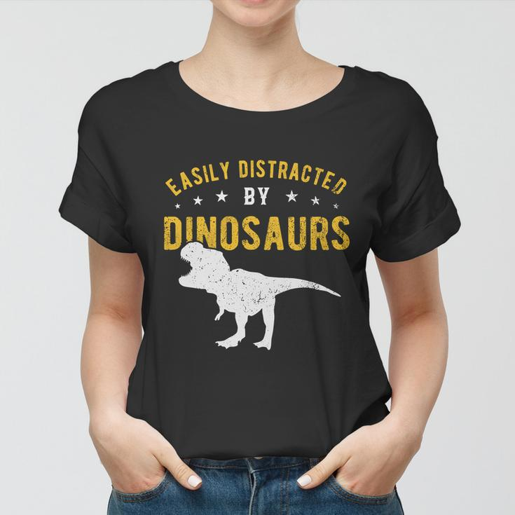 Easily Distracted By Dinosaurs Cute Gift Women T-shirt