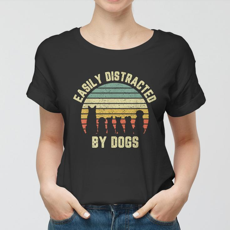 Easily Distracted By Dogs Shirt Funny Dog Dog Lover Graphic Design Printed Casual Daily Basic Women T-shirt