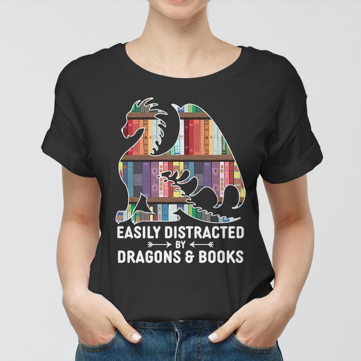 Easily Distracted By Dragons And Books Fantasy Book Lover Women T-shirt