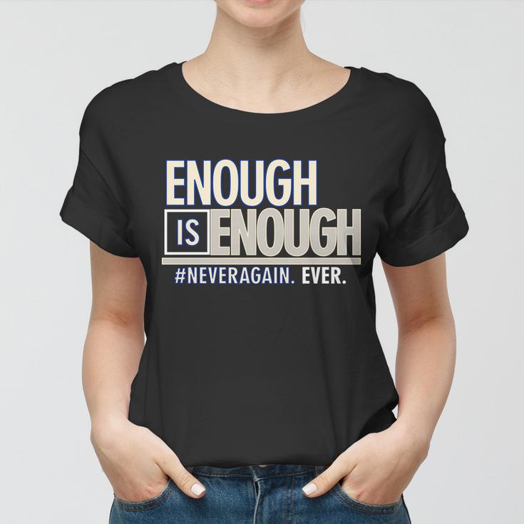 Enough Is Enough Never Again Women T-shirt