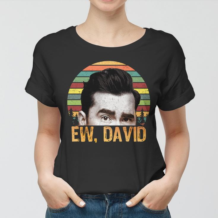 Ew David Funny Retro Women T-shirt