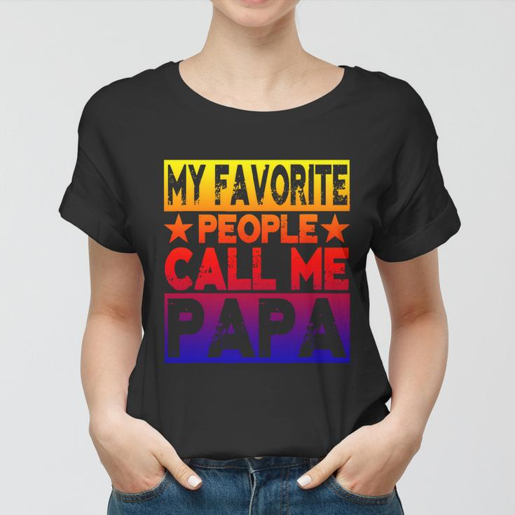 Family 365 My Favorite People Call Me Papa Grandpa Gift V2 Women T-shirt