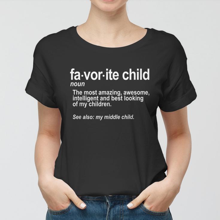 Favorite Child Definition Funny Mom And Dad Middle Child Women T-shirt