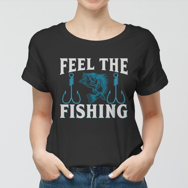 Feel The Fishing Women T-shirt