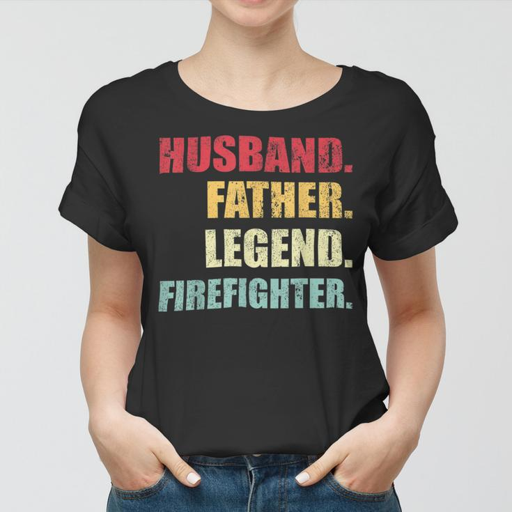 Firefighter Funny Husband Father Legend Firefighter Fathers Day Women T-shirt