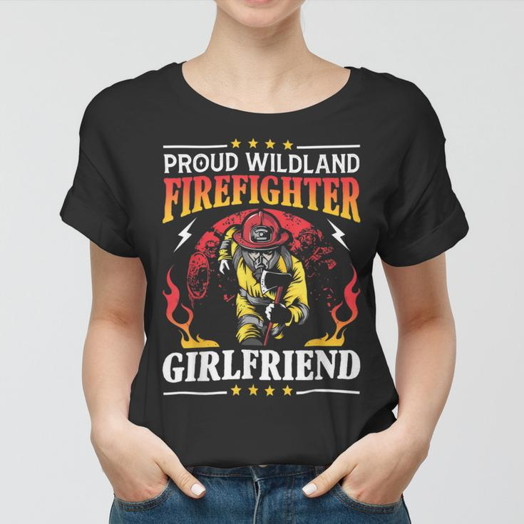 Firefighter Proud Wildland Firefighter Girlfriend Gift Women T-shirt