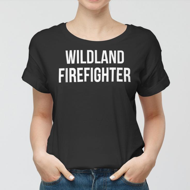 Firefighter Wildland Firefighter V4 Women T-shirt