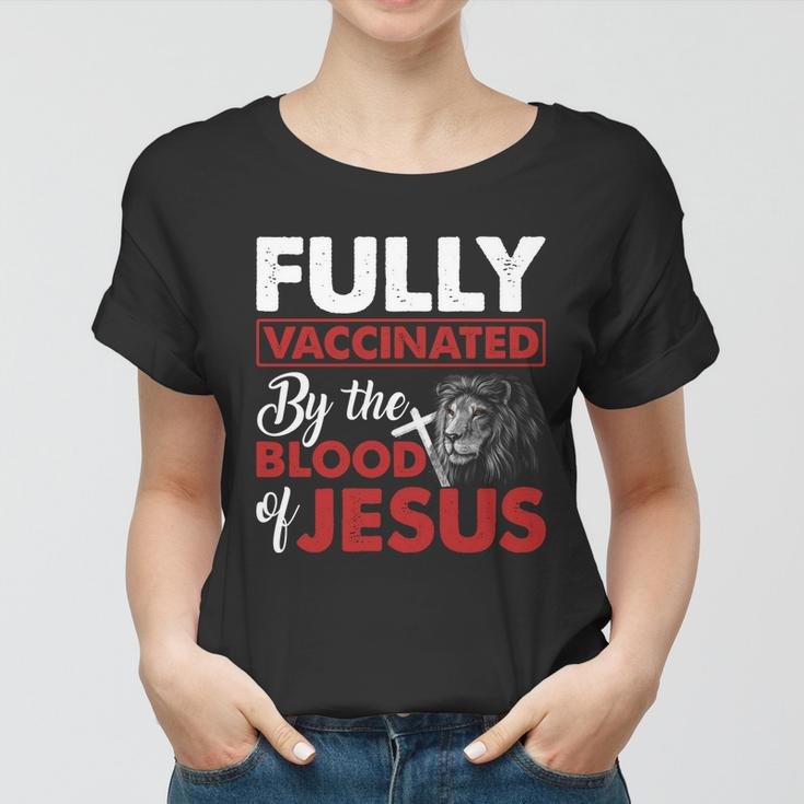 Fully Vaccinated By The Blood Of Jesus Lion God Christian Tshirt Women T-shirt