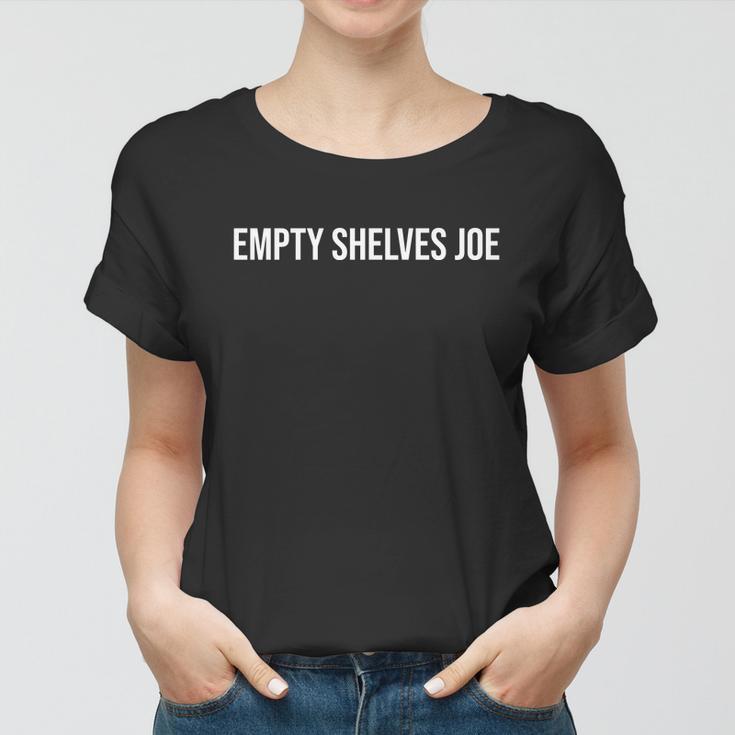 Funny Anti Biden Empty Shelves Joe Pro Republican Anti Biden Simple Text Women T-shirt