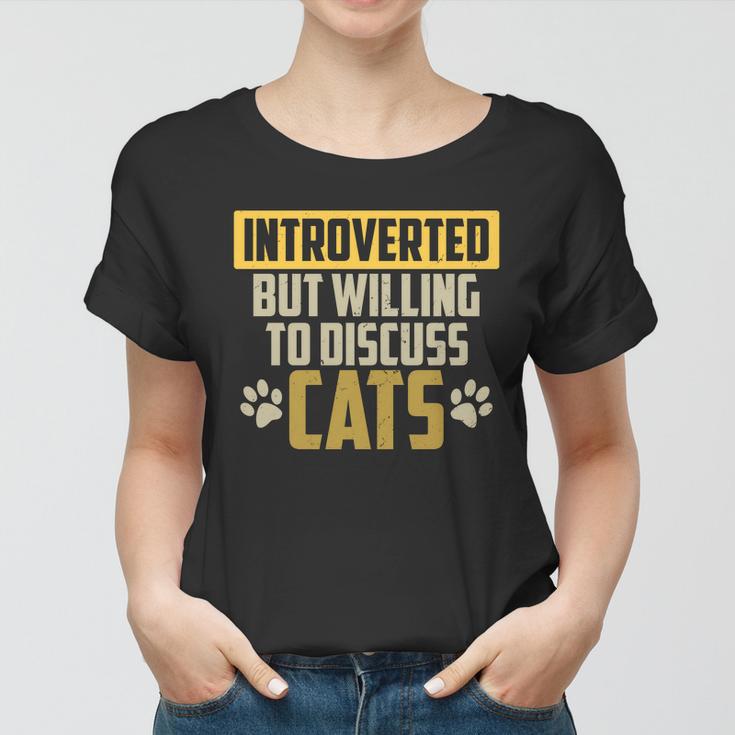 Funny Cat Paws Introverted But Willing To Discuss Cats Women T-shirt