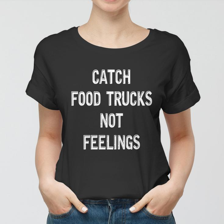 Funny Catch Food Trucks Food Truck Great Gift Women T-shirt