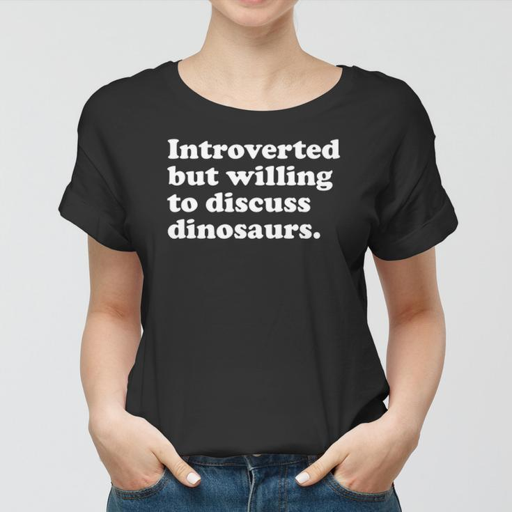 Funny Dinosaur Dinosaurs Men Women Or Kids Women T-shirt