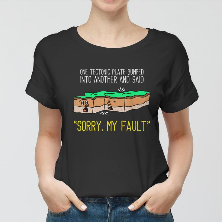 Funny Earth Science Pun Plate Tectonic Geology Women T-shirt