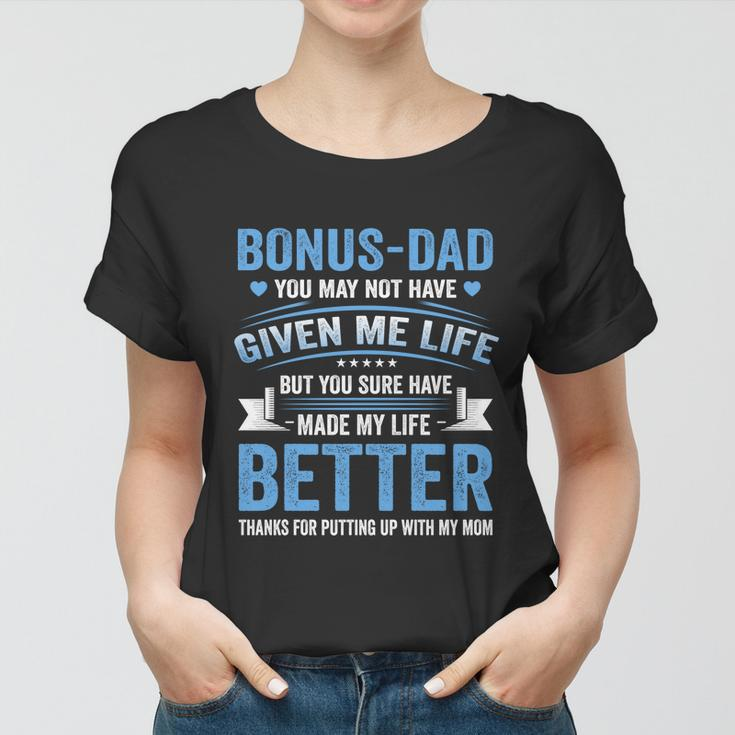 Funny Fathers Day Bonus Dad Gift From Daughter Son Wife Gift Women T-shirt