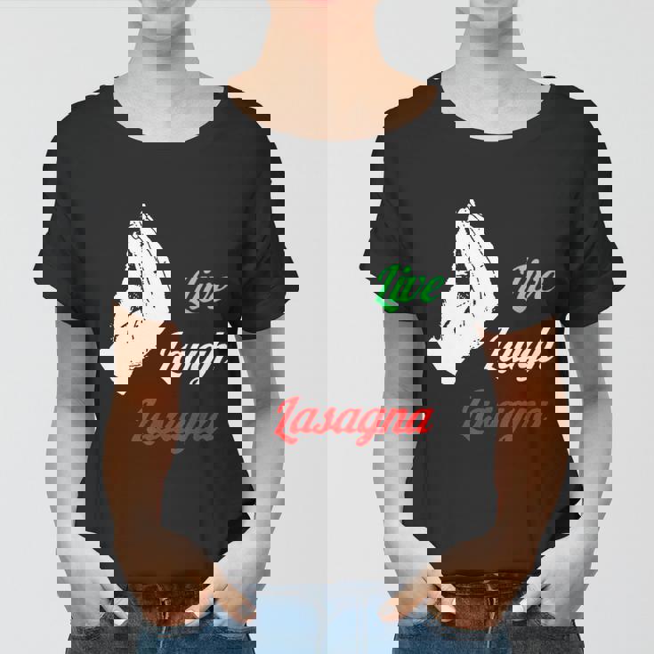 Funny Live Laugh Lasagna Funny Lasagna Lovers Women T-shirt
