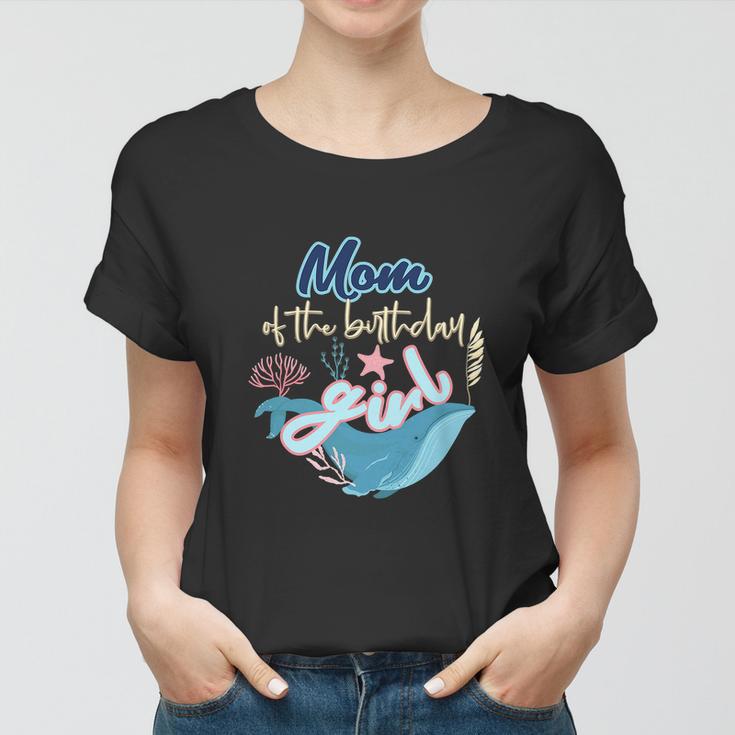 Funny Mom Of The Birthday Girl Under The Sea Women T-shirt