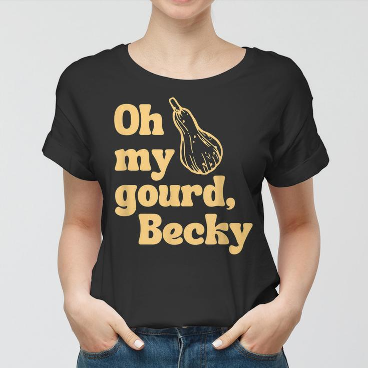 Funny Thanksgiving Oh My Gourd Becky Women T-shirt