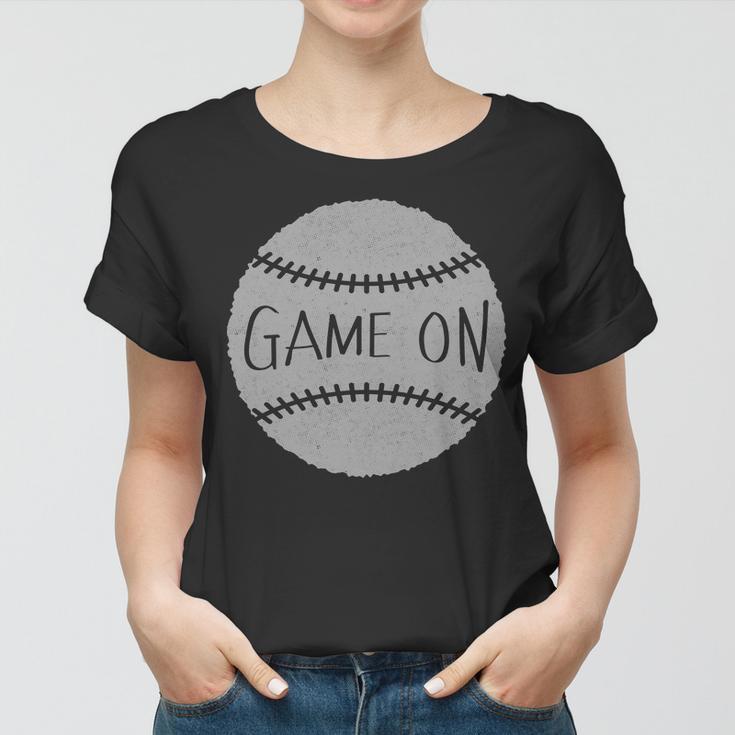 Game On Baseball Women T-shirt