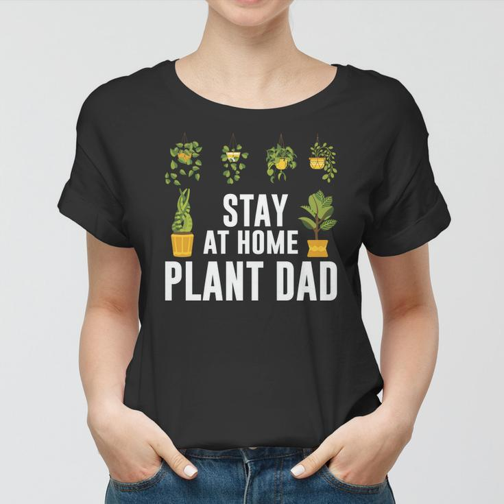 Gardening Stay At Home Plant Dad Idea Gift Women T-shirt