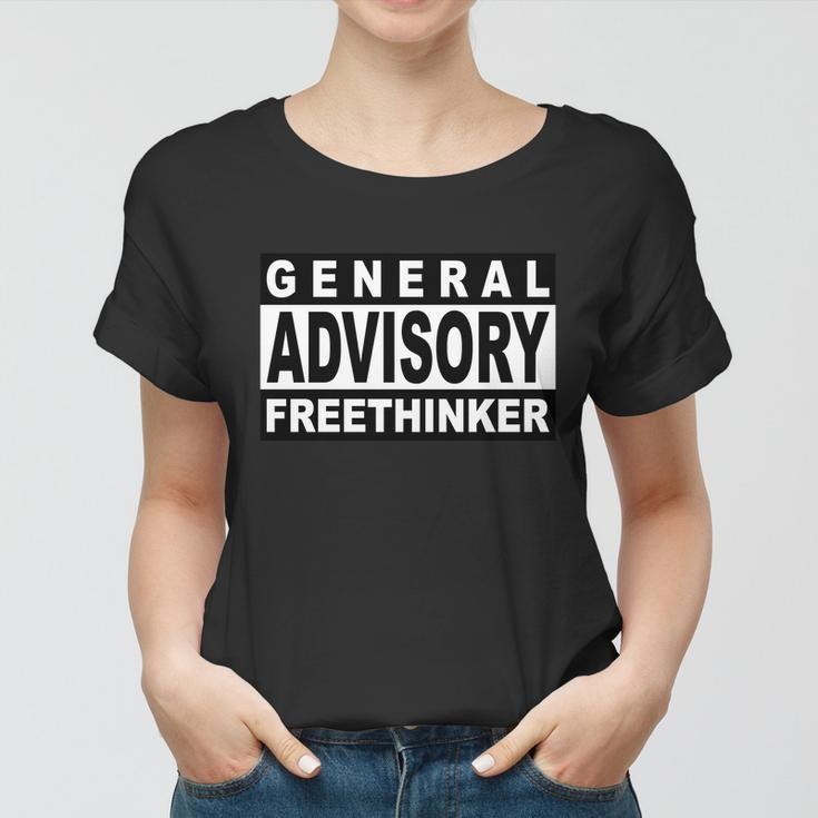 General Advisory Freethinker Tshirt Women T-shirt