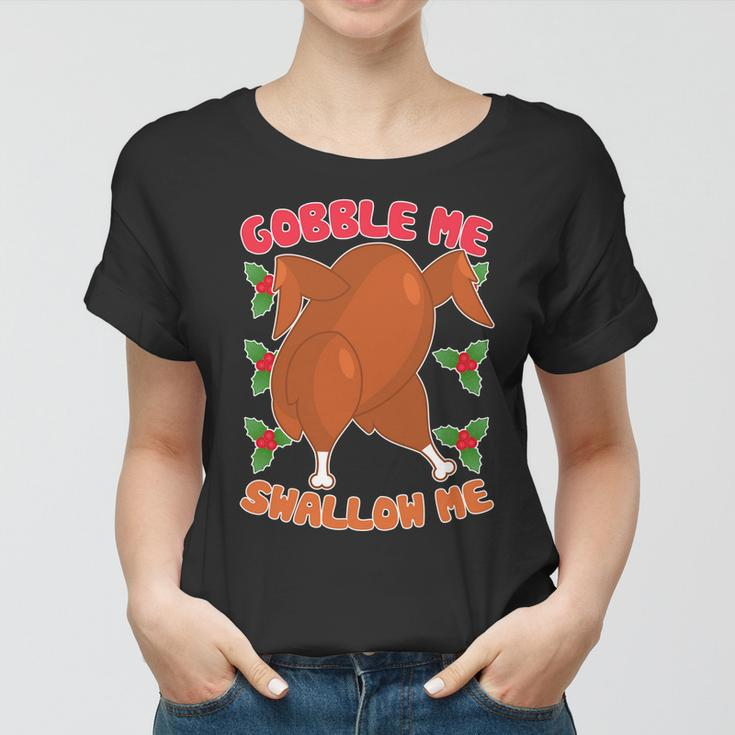 Gobble Me Swallow Me Dancing Turkey Women T-shirt