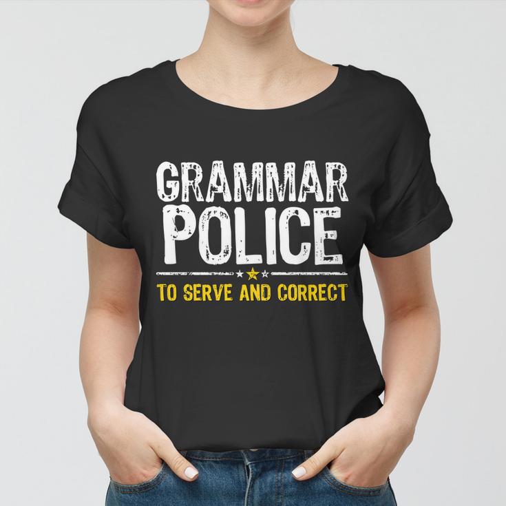 Grammar Police To Serve And Correct Funny Meme Tshirt Women T-shirt