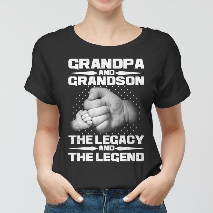 Grandpa And Grandson The Legacy The Legend Tshirt Women T-shirt