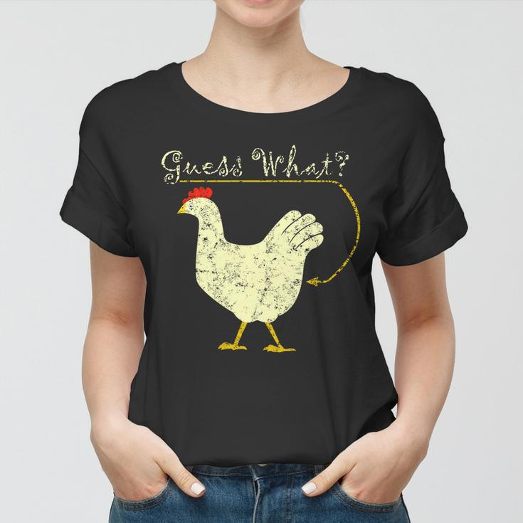 Guess What Chicken Butt Tshirt Women T-shirt