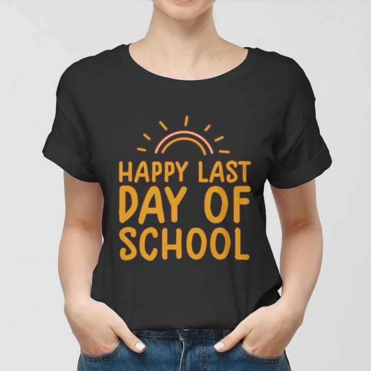 Happy Last Day Of School Students And Teachers Graduation Great Gift Women T-shirt