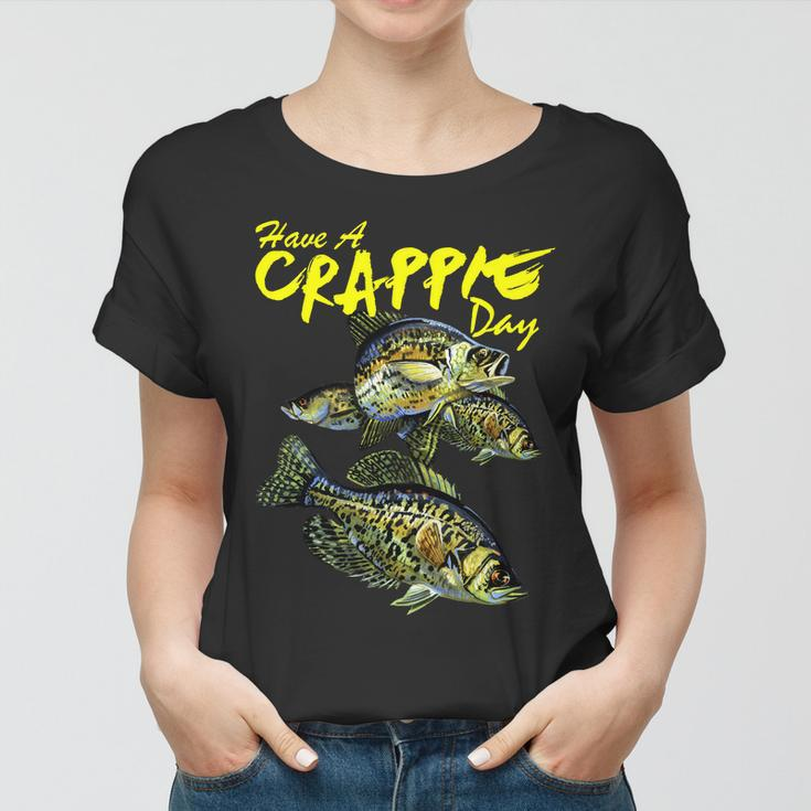 Have A Crappie Day Panfish Funny Fishing Tshirt Women T-shirt