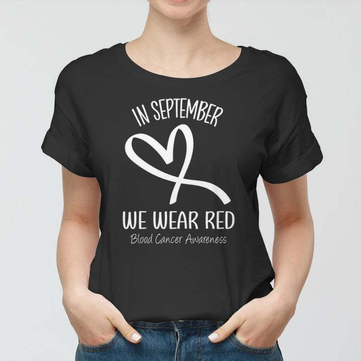 Heart In September We Wear Red Blood Cancer Awareness Ribbon Women T-shirt