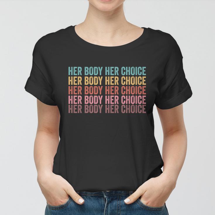 Her Body Her Choice Pro Choice Reproductive Rights Gift V2 Women T-shirt