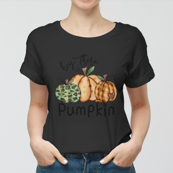 Hey There Pumpkin Thanksgiving Quote Women T-shirt