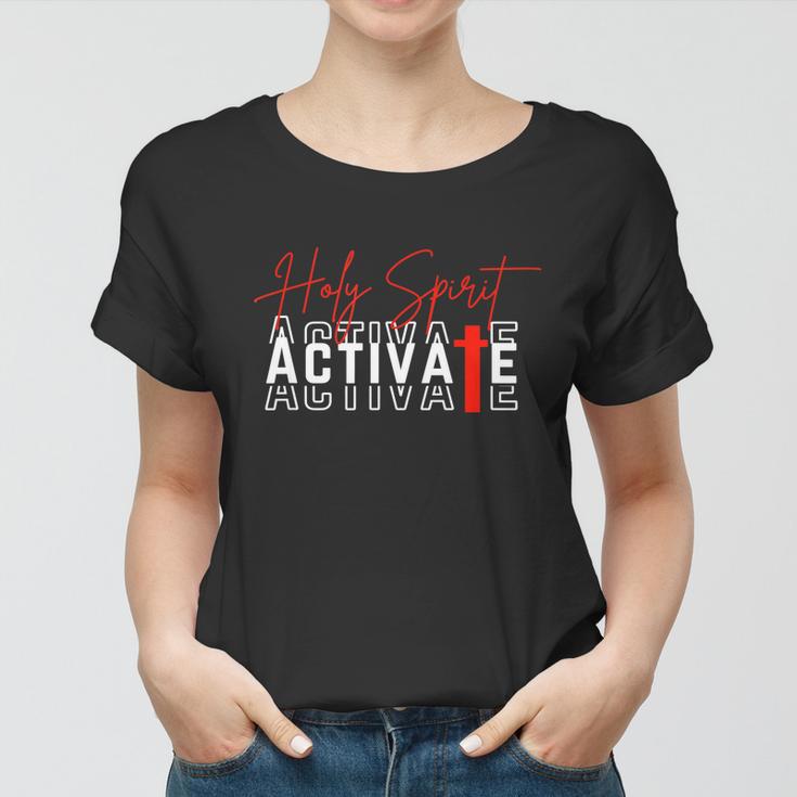 Holy Spirit Activate Women T-shirt