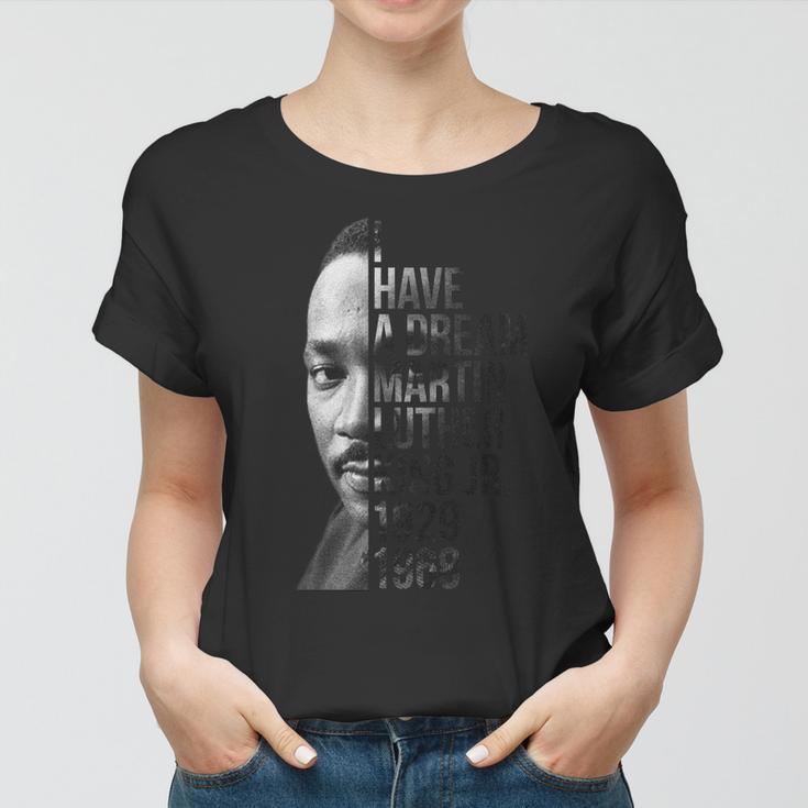 I Have A Dream Martin Luther King Jr 1929-1968 Tshirt Women T-shirt