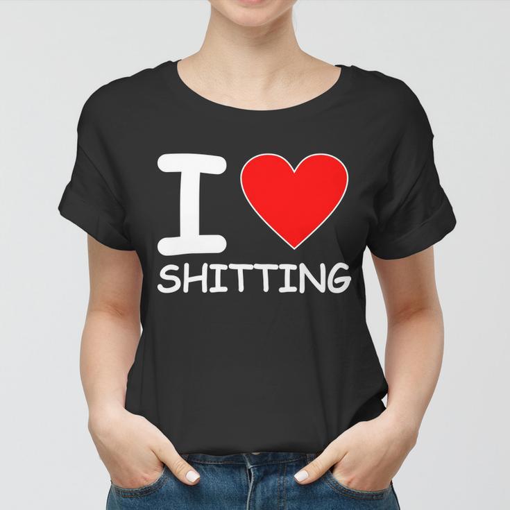 I Heart Shitting Poop Women T-shirt