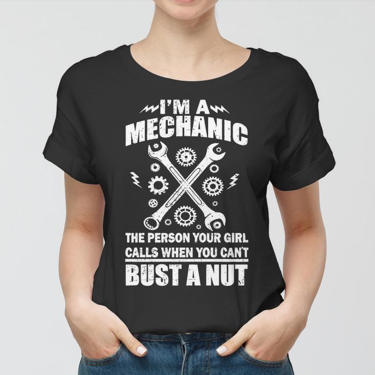 Im A Mechanic Girl Calls When You Cant Bust A Nut Tshirt Women T-shirt