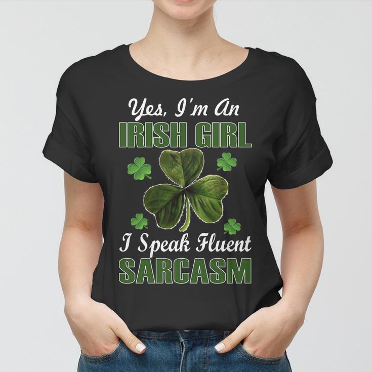 Im An Irish Girl I Speak Fluent Sarcasm Women T-shirt