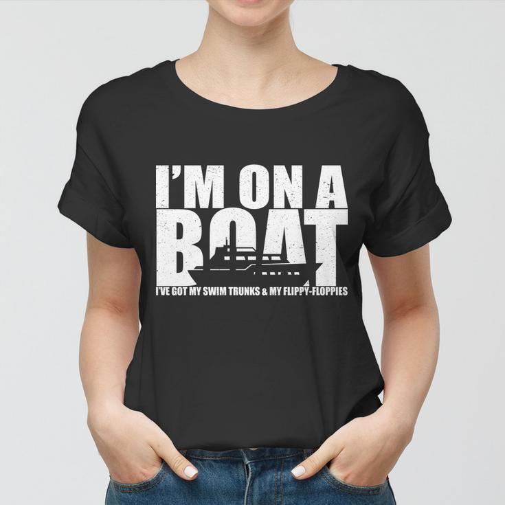 Im On A Boat Funny Cruise Vacation Women T-shirt