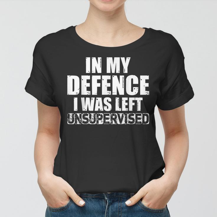 In My Defense I Was Left Unsupervised Retro Vintage Distress Women T-shirt