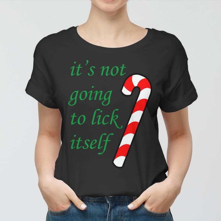 Its Not Going To Lick Itself Funny Naughty Christmas Tshirt Women T-shirt