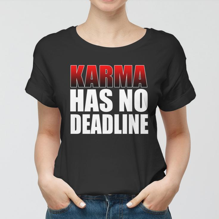 Karma Has No Deadline Tshirt Women T-shirt