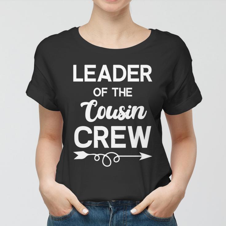 Leader Of The Cousin Crew Tee Leader Of The Cousin Crew Gift Women T-shirt