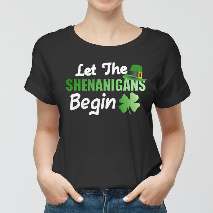 Let The Shenanigans Begin Funny St Patty Women T-shirt