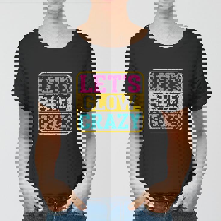 Lets Glow Crazy Party Glow Birthday Party Graphic Design Printed Casual Daily Basic Women T-shirt