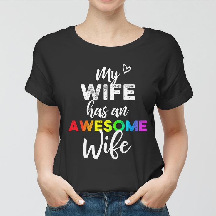 Lgbt Pride Gay Lesbian Support My Wife Has An Awesome Wife Women T-shirt