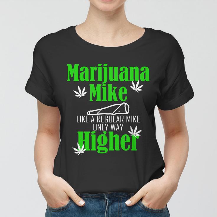 Marijuana Mike Funny Weed 420 Cannabis Women T-shirt