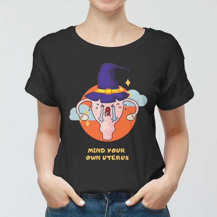 Mind Your Own Uterus Funny Halloween Tee Pro Choice Feminism Gift V3 Women T-shirt
