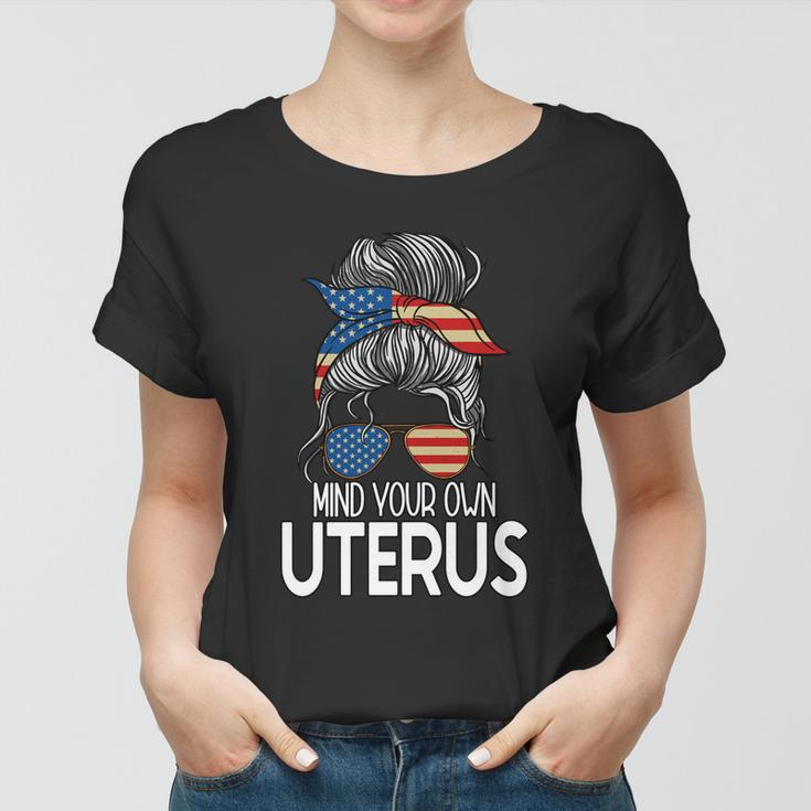 Mind Your Own Uterus Messy Bun Pro Choice Feminism Gift Women T-shirt