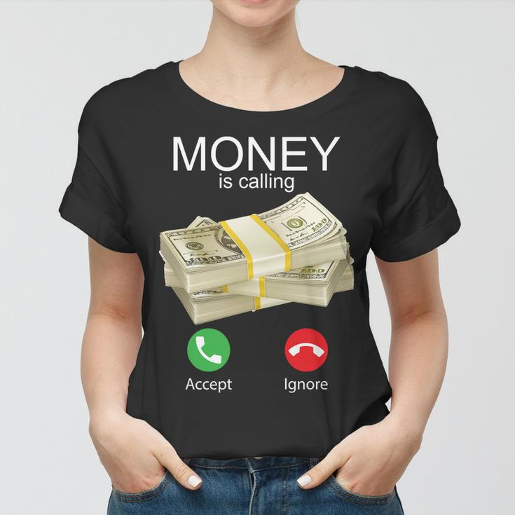 Money Is Calling Women T-shirt